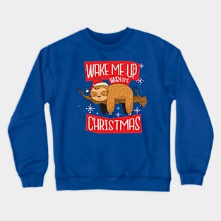 Wake Me Up When It's Christmas Crewneck Sweatshirt